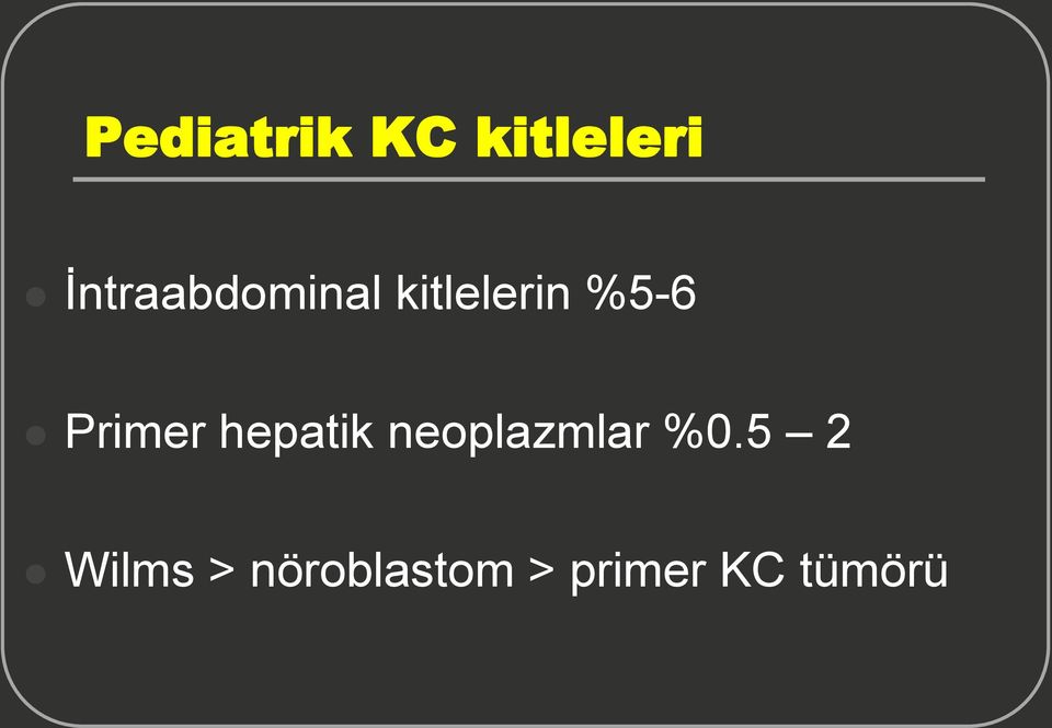 Primer hepatik neoplazmlar %0.