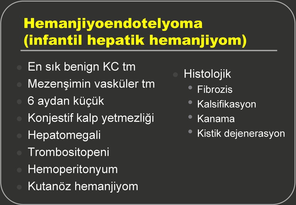 kalp yetmezliği Hepatomegali Trombositopeni Hemoperitonyum