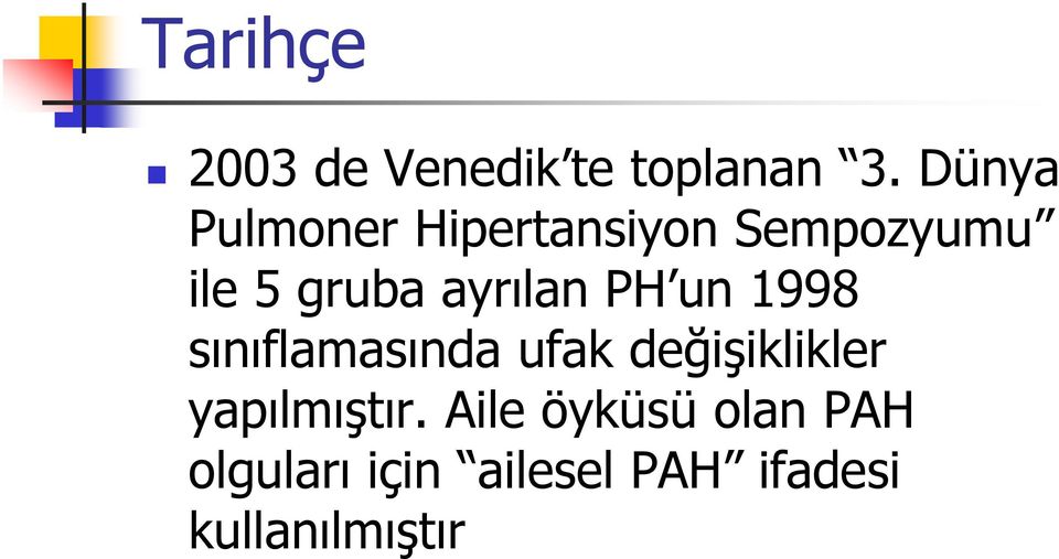 ayrılan PH un 1998 sınıflamasında ufak değişiklikler