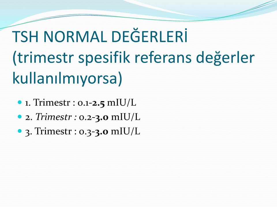 Trimestr : 0.1-2.5 miu/l 2.