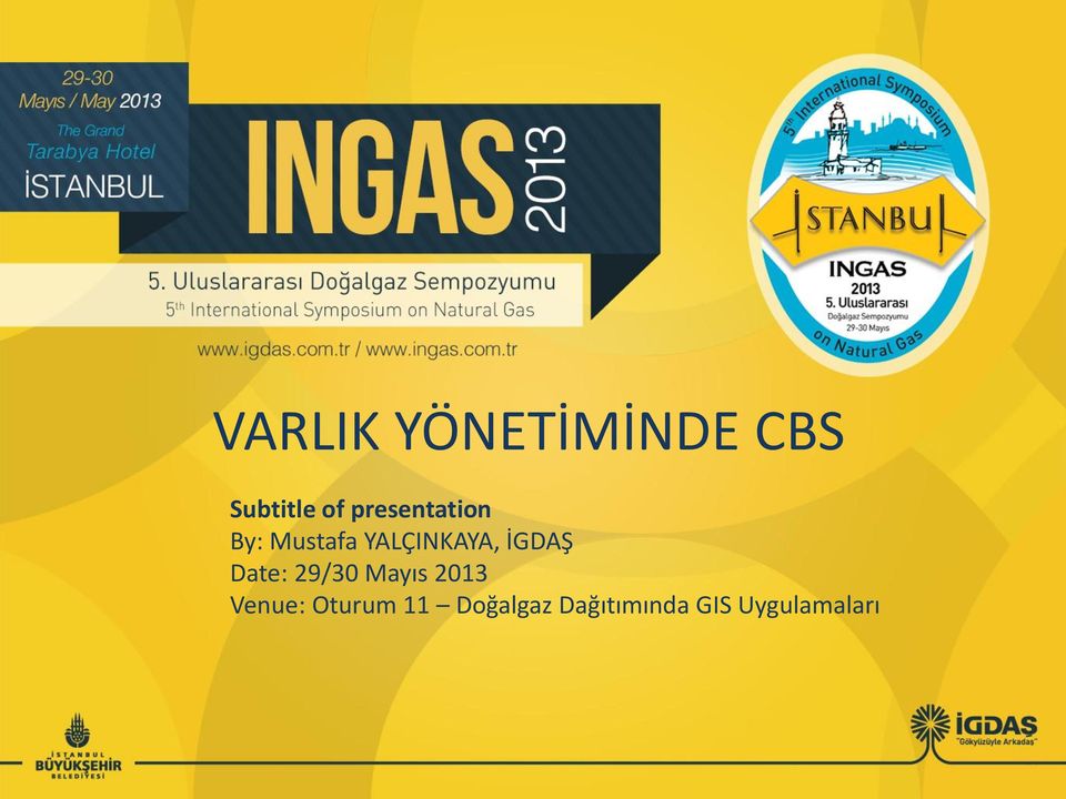 İGDAŞ Date: 29/30 Mayıs 2013 Venue: