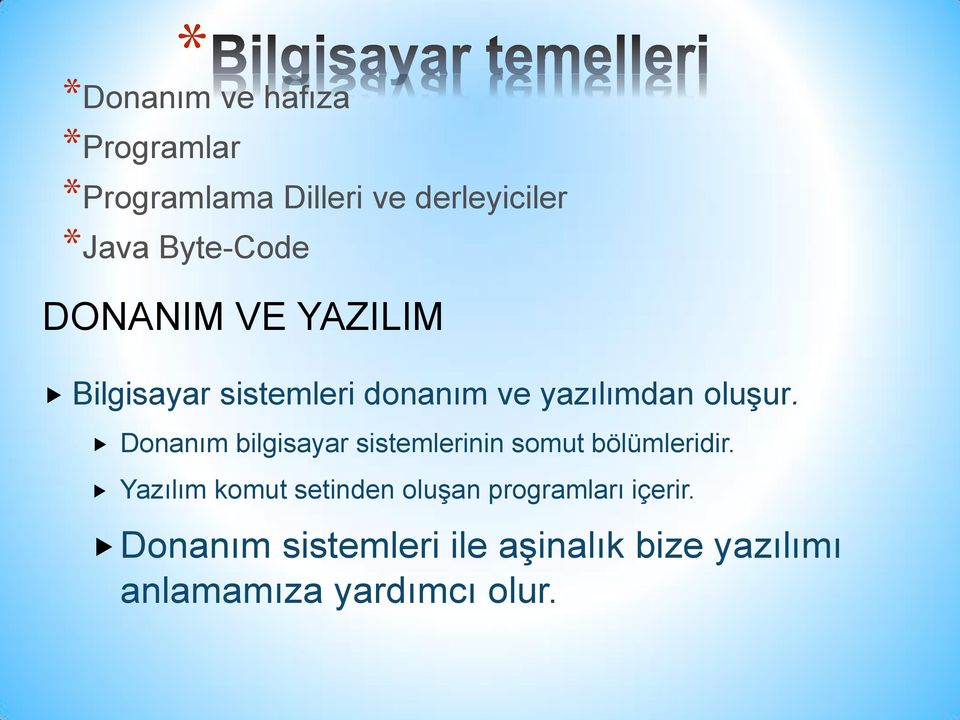 Donanım bilgisayar sistemlerinin somut bölümleridir.