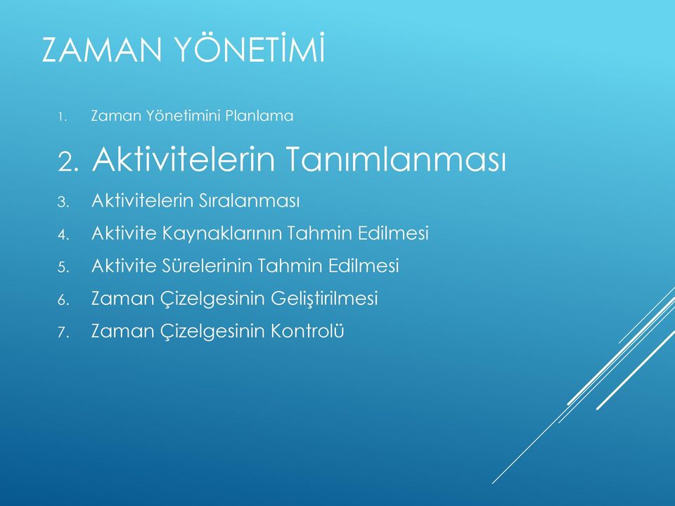 Aktivite Kaynaklarının Tahmin Edilmesi 5.