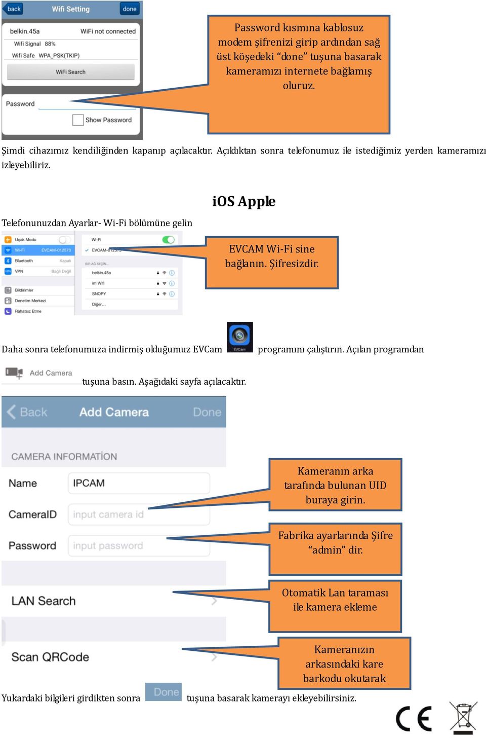 Daha sonra telefonumuza indirmiş olduğumuz EVCam programını çalıştırın. Açılan programdan tuşuna basın. Aşağıdaki sayfa açılacaktır. Kameranın arka tarafında bulunan UID buraya girin.