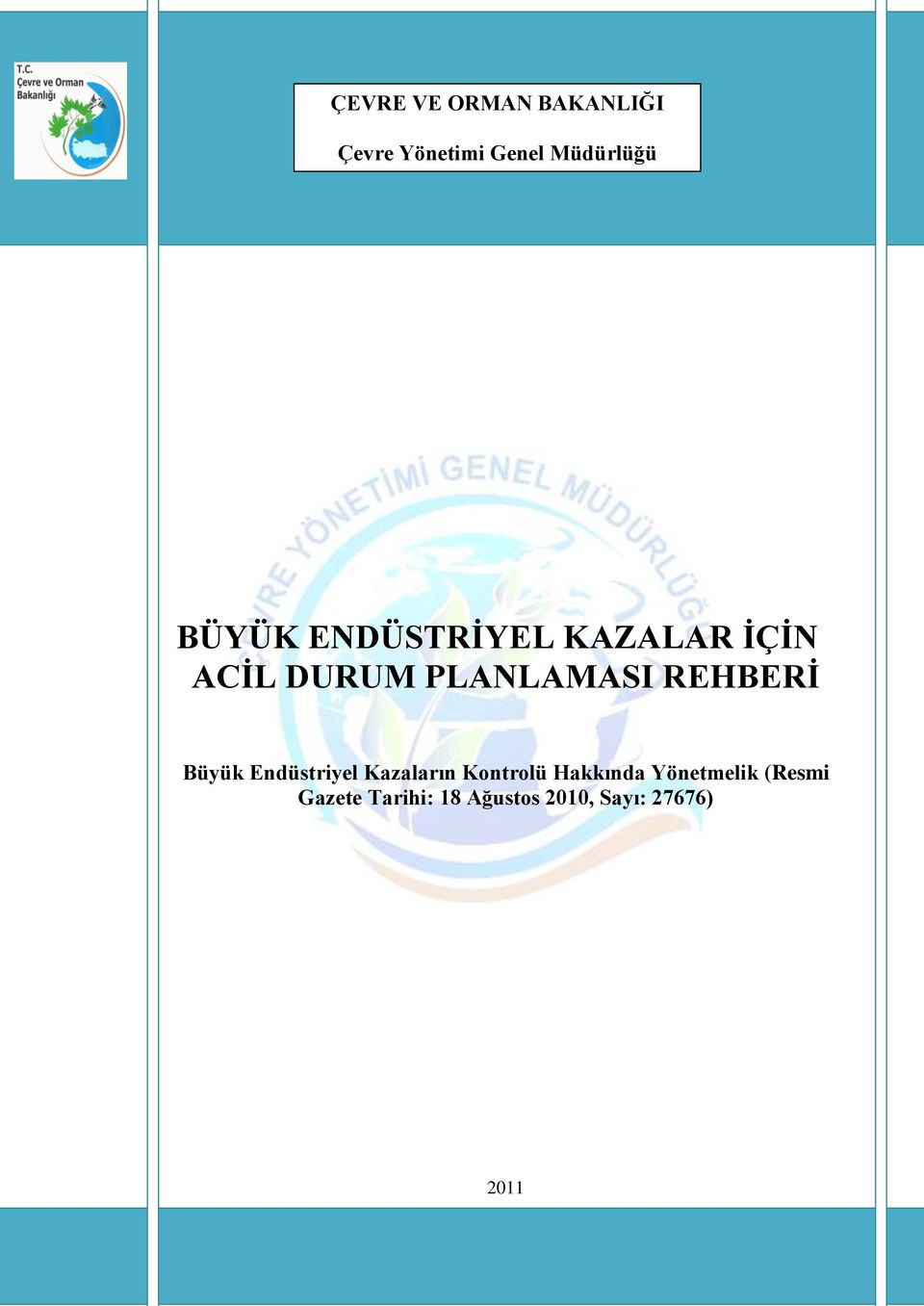 REHBERĠ Büyük Endüstriyel Kazaların Kontrolü Hakkında