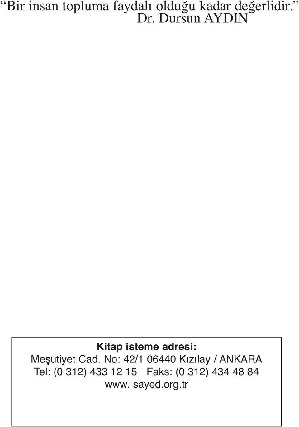 Cad. No: 42/1 06440 Kızılay / ANKARA Tel: (0 312)