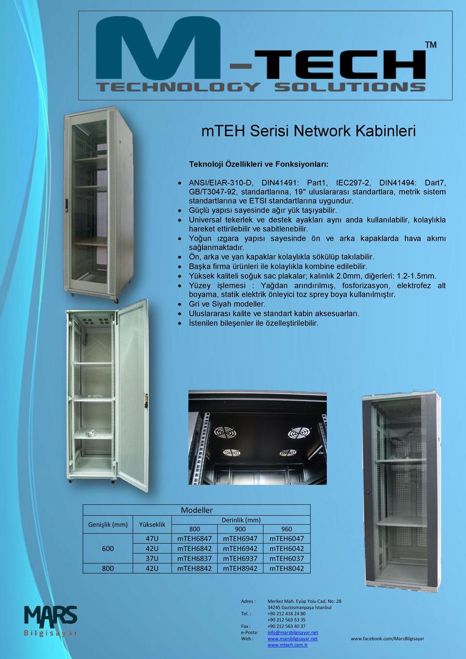 Universal tekerlek ve destek ayakları aynı anda kullanılabilir, kolaylıkla hareket ettirilebilir ve sabitlenebilir. Yoğun ızgara yapısı sayesinde ön ve arka kapaklarda hava akımı sağlanmaktadır.