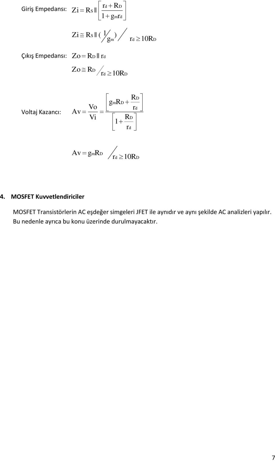 MOSFET Kuvvelendiriciler MOSFET Transisörlerin AC eşdeğer simgeleri