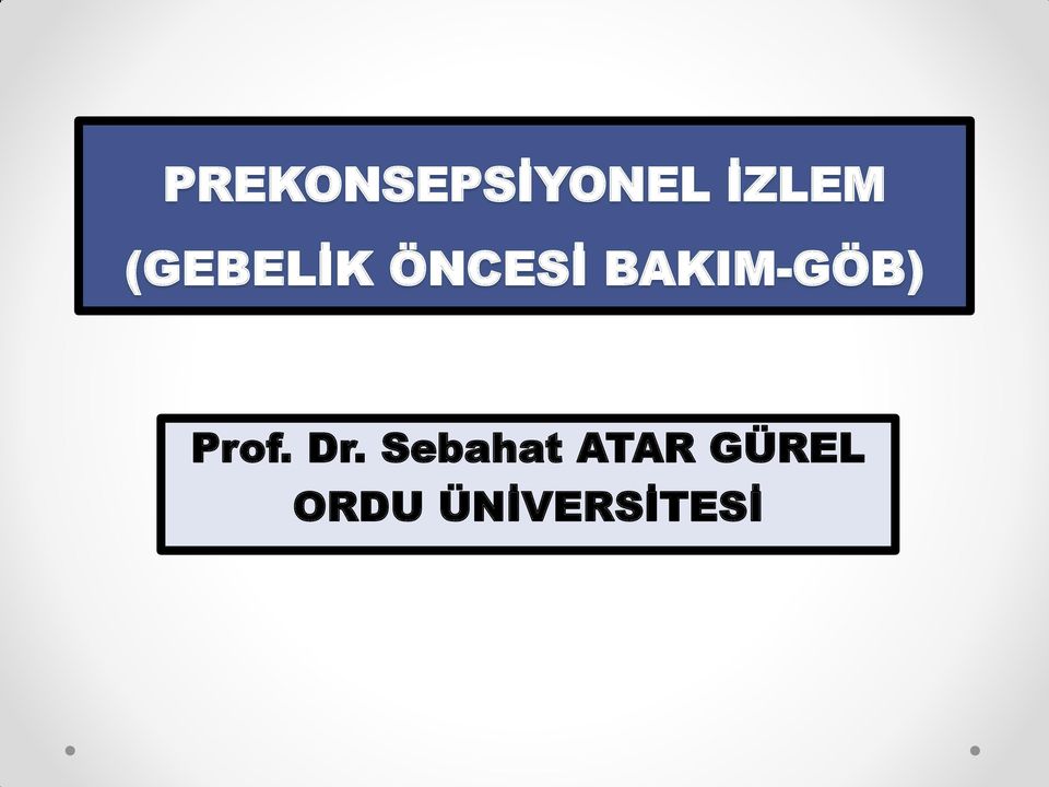 BAKIM-GÖB) Prof. Dr.