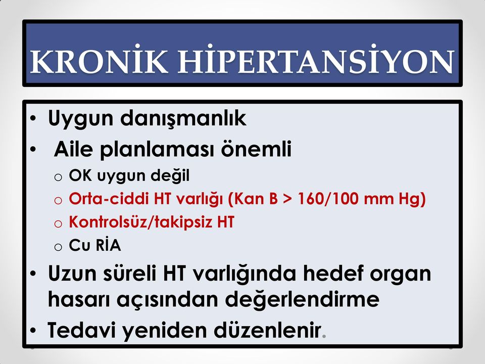 o Kontrolsüz/takipsiz HT o Cu RİA Uzun süreli HT varlığında