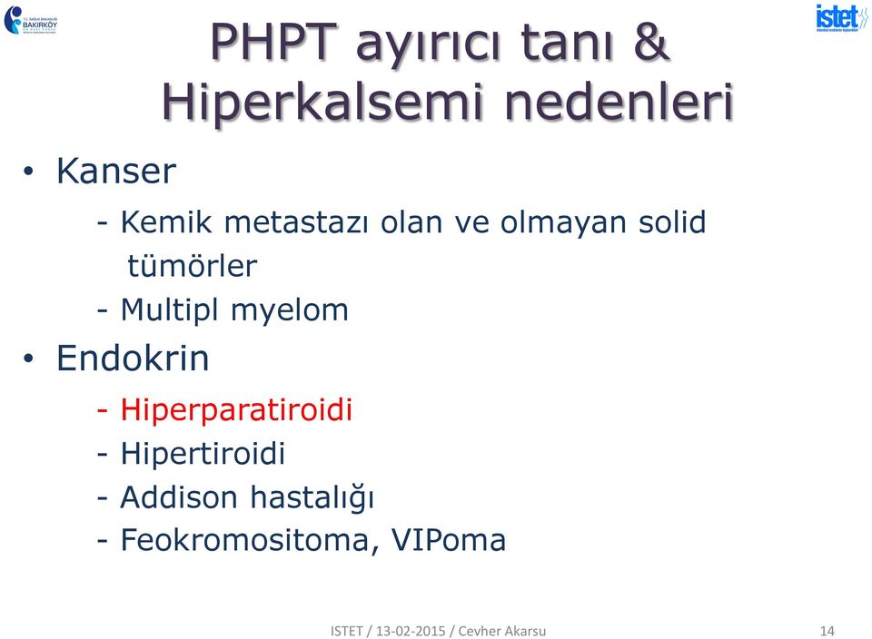 Multipl myelom Endokrin - Hiperparatiroidi -