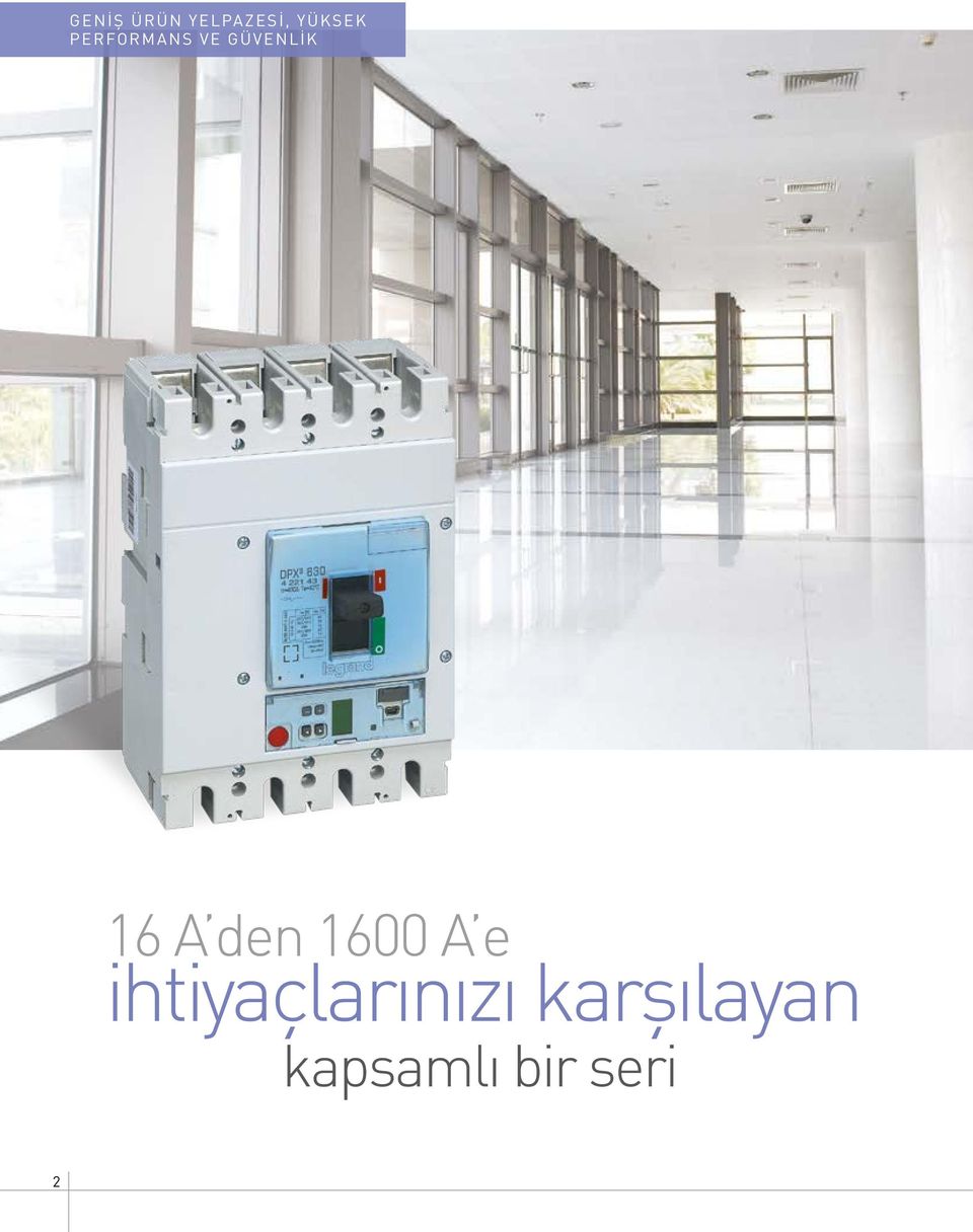 den 1600 A e ihtiyaçlarınızı