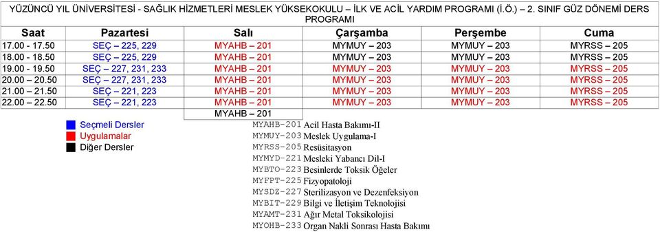 50 SEÇ 227, 231, 233 MYAHB 201 MYMUY 203 MYMUY 203 MYRSS 205 21.00 21.50 SEÇ 221, 223 MYAHB 201 MYMUY 203 MYMUY 203 MYRSS 205 22.00 22.