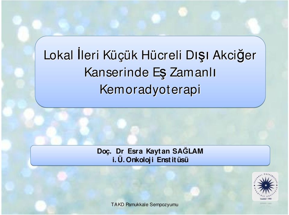 Zamanlı Kemoradyoterapi Doç.