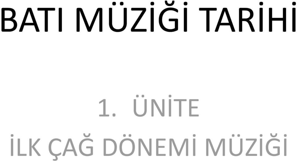 ÜNİTE İLK