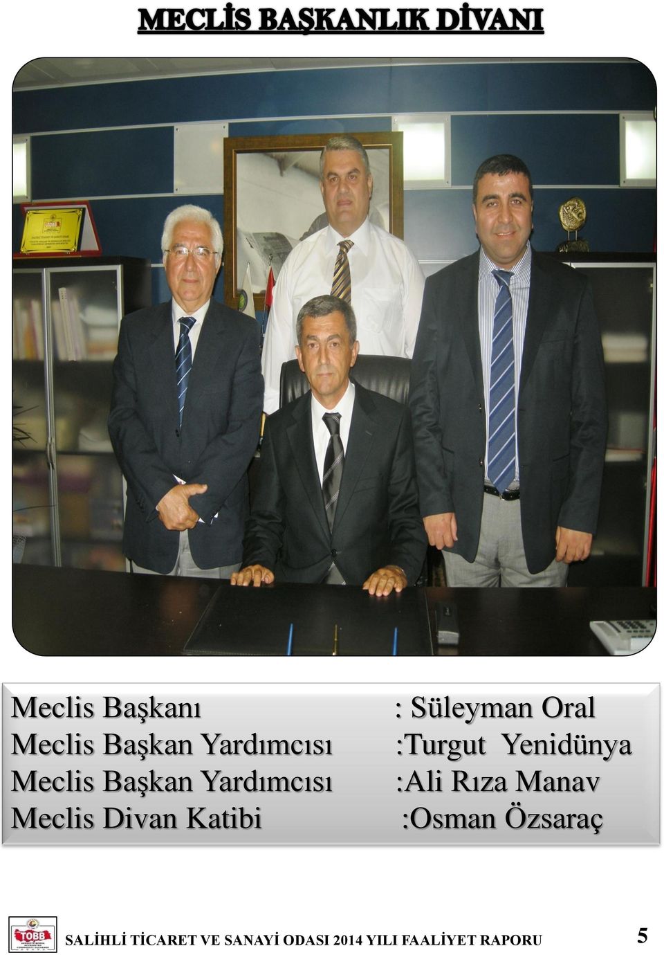 Meclis Divan Katibi : Süleyman Oral