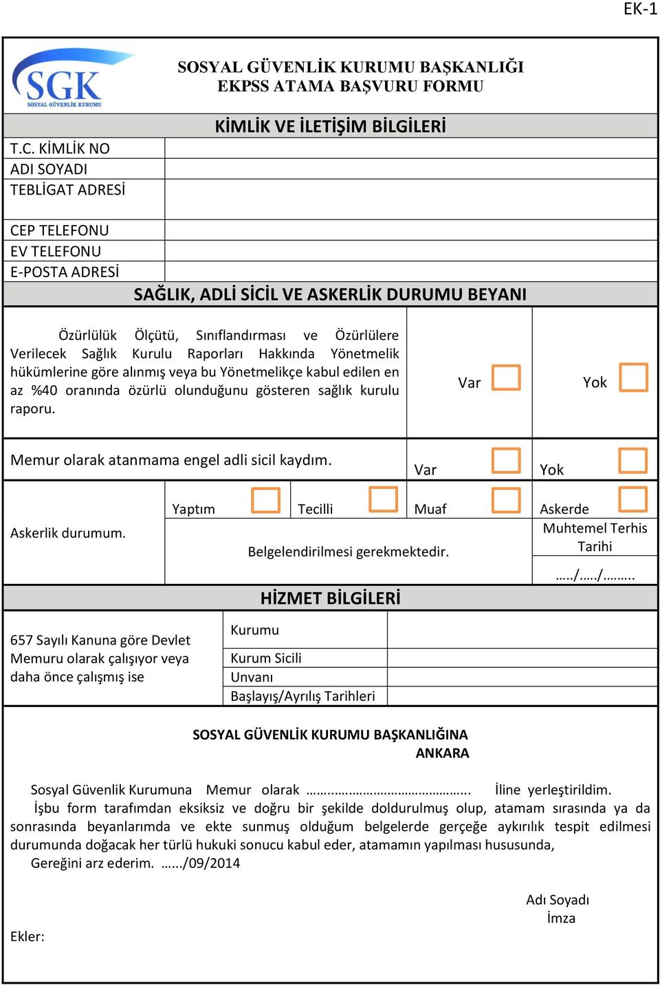 Verilecek Sağlık Kurulu Raporları Hakkında Yönetmelik hükümlerine göre alınmış veya bu Yönetmelikçe kabul edilen en az %40 oranında özürlü olunduğunu gösteren sağlık kurulu raporu.