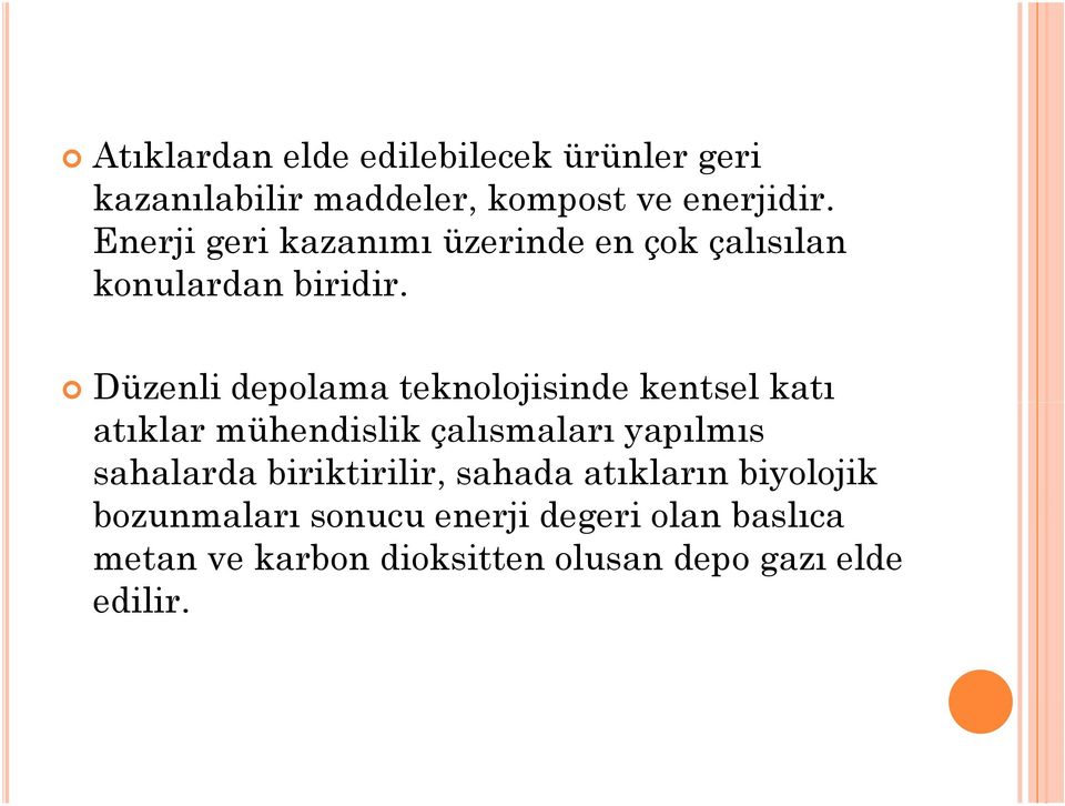 Düzenli depolama teknolojisinde kentsel katı atıklar mühendislik çalısmaları yapılmıs sahalarda