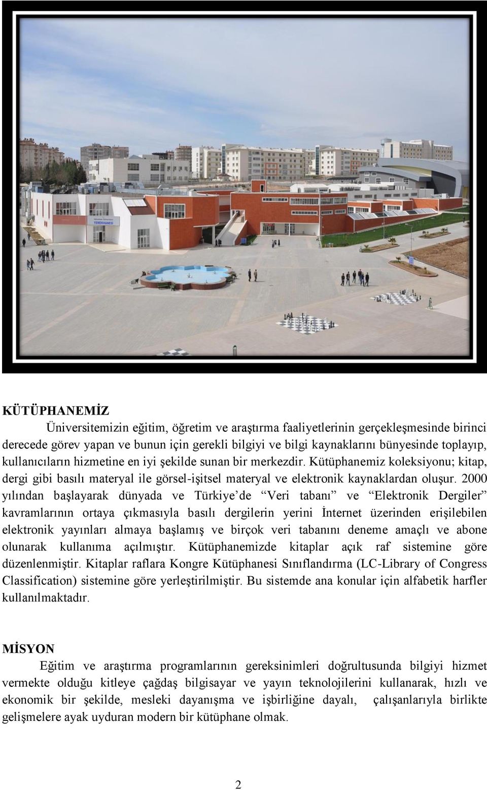 2000 yılından başlayarak dünyada ve Türkiye de Veri tabanı ve Elektronik Dergiler kavramlarının ortaya çıkmasıyla basılı dergilerin yerini İnternet üzerinden erişilebilen elektronik yayınları almaya