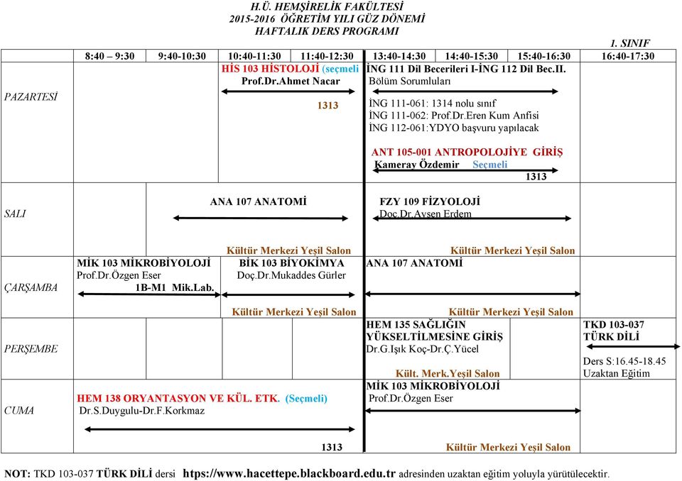 Ahmet Nacar Bölüm Sorumluları 1313 İNG 111-061: 1314 nolu sınıf İNG 111-062: Prof.Dr.