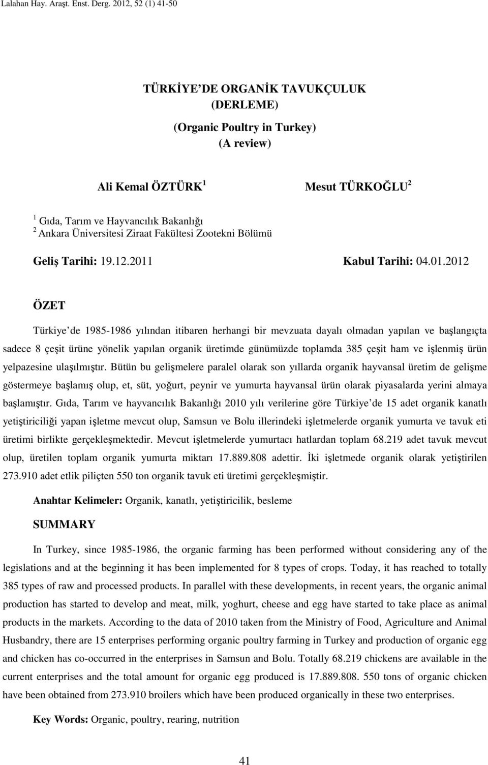 Ziraat Fakültesi Zootekni Bölümü Geliş Tarihi: 19.12.2011