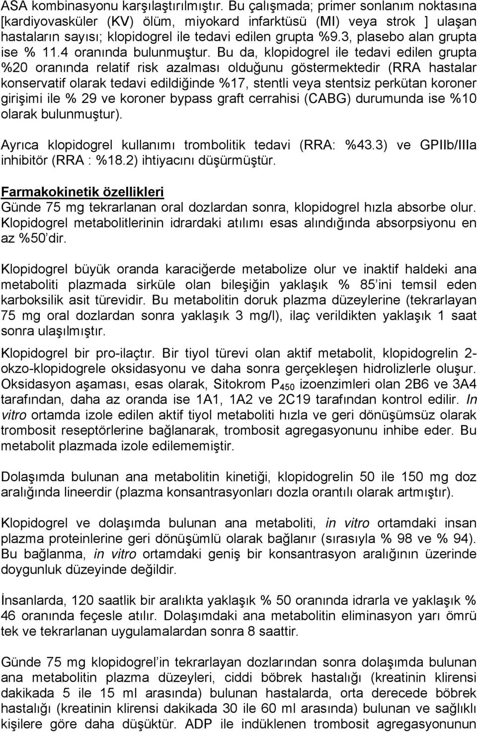 3, plasebo alan grupta ise % 11.4 oranında bulunmuştur.