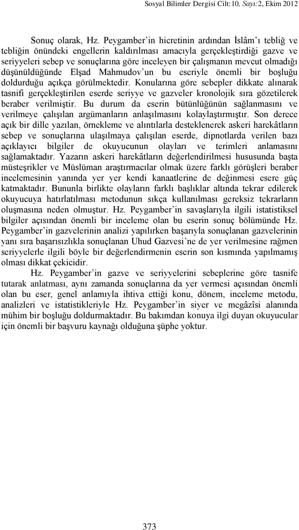 olmadığı düşünüldüğünde Elşad Mahmudov un bu eseriyle önemli bir boşluğu doldurduğu açıkça görülmektedir.