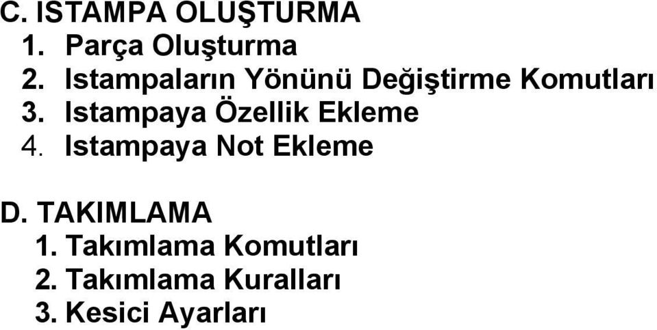 Istampaya Özellik Ekleme 4. Istampaya Not Ekleme D.