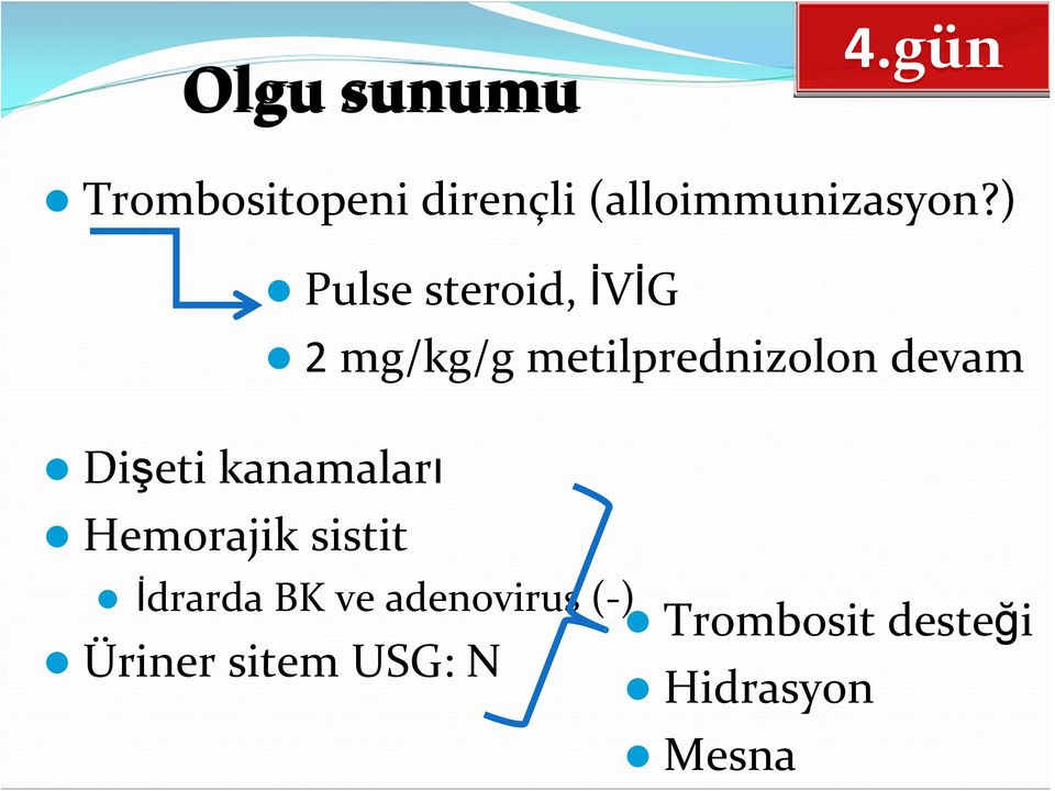 Dişeti kanamaları Hemorajik sistit İdrarda BK ve