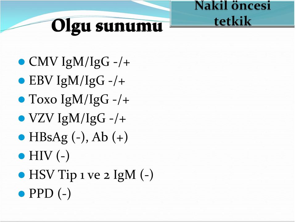IgM/IgG /+ HBsAg ( ), Ab (+) HIV (