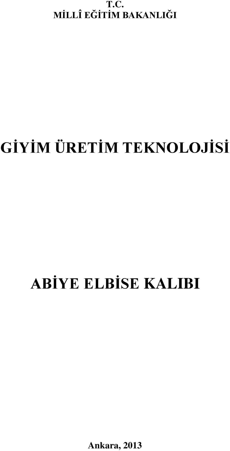 ÜRETİM TEKNOLOJİSİ