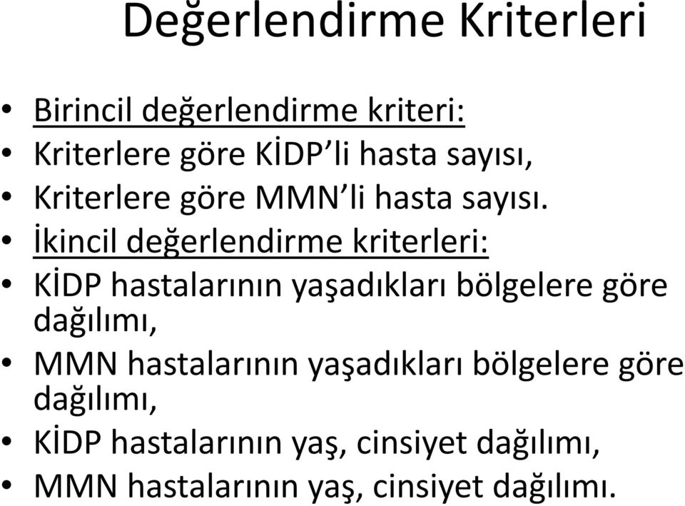 İkincil değerlendirme kriterleri: KİDP hastalarının yaşadıkları bölgelere göre dağılımı,