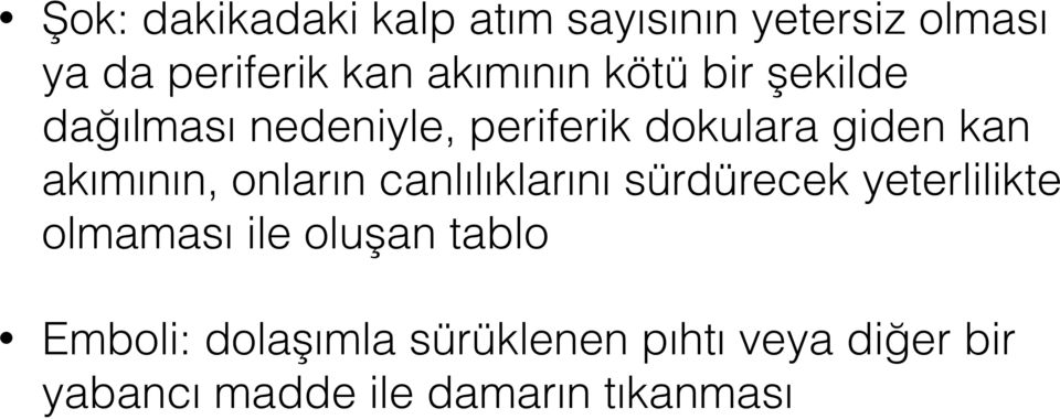 akımının, onların canlılıklarını sürdürecek yeterlilikte olmaması ile oluşan