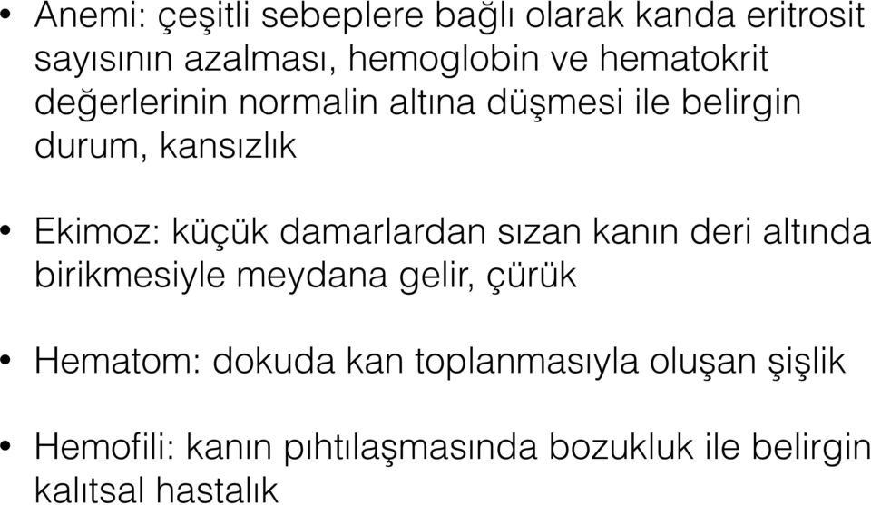 damarlardan sızan kanın deri altında birikmesiyle meydana gelir, çürük Hematom: dokuda kan