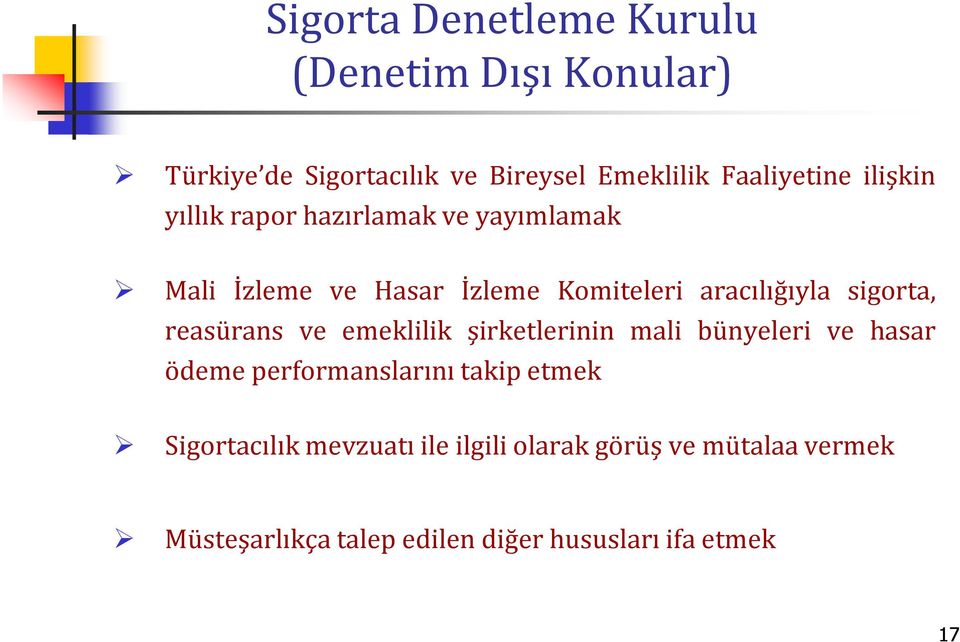 reasürans ve emeklilik şirketlerinin mali bünyeleri ve hasar ödeme performanslarını takip etmek