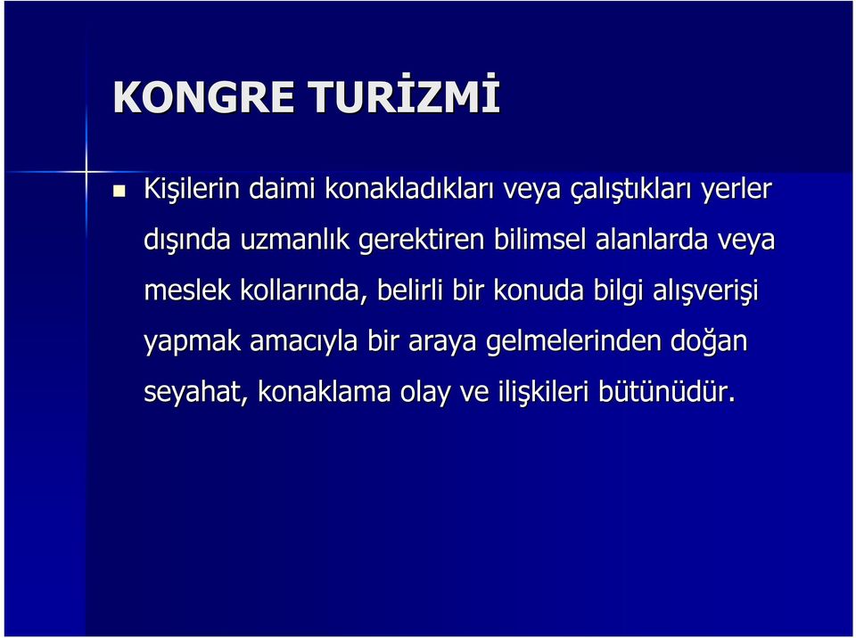 kolnda, belirli bir konuda bilgi alış ışverişi yapmak amacıyla bir