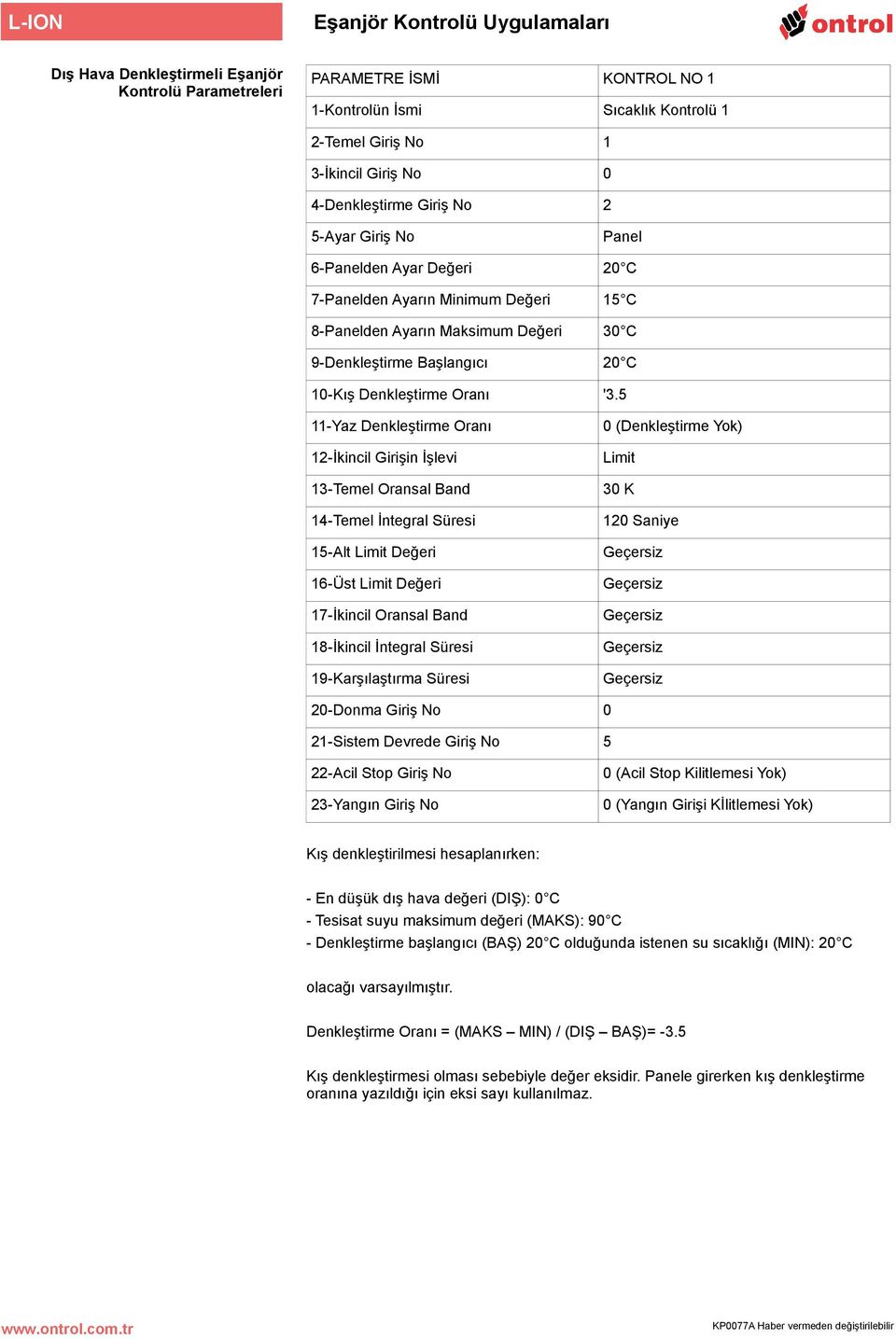 12-İkincil Girişin İşlevi 13-Temel Oransal Band 14-Temel İntegral Süresi 15-Alt Limit Değeri 16-Üst Limit Değeri 17-İkincil Oransal Band 18-İkincil İntegral Süresi 19-Karşılaştırma Süresi '3.