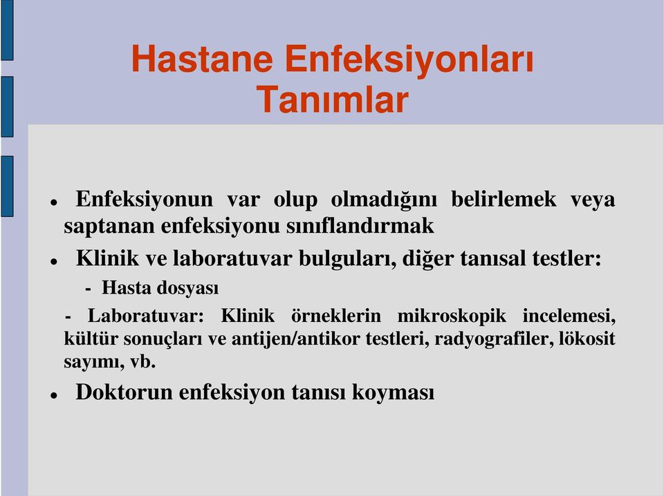 dosyası - Laboratuvar: Klinik örneklerin mikroskopik incelemesi, kültür sonuçları ve