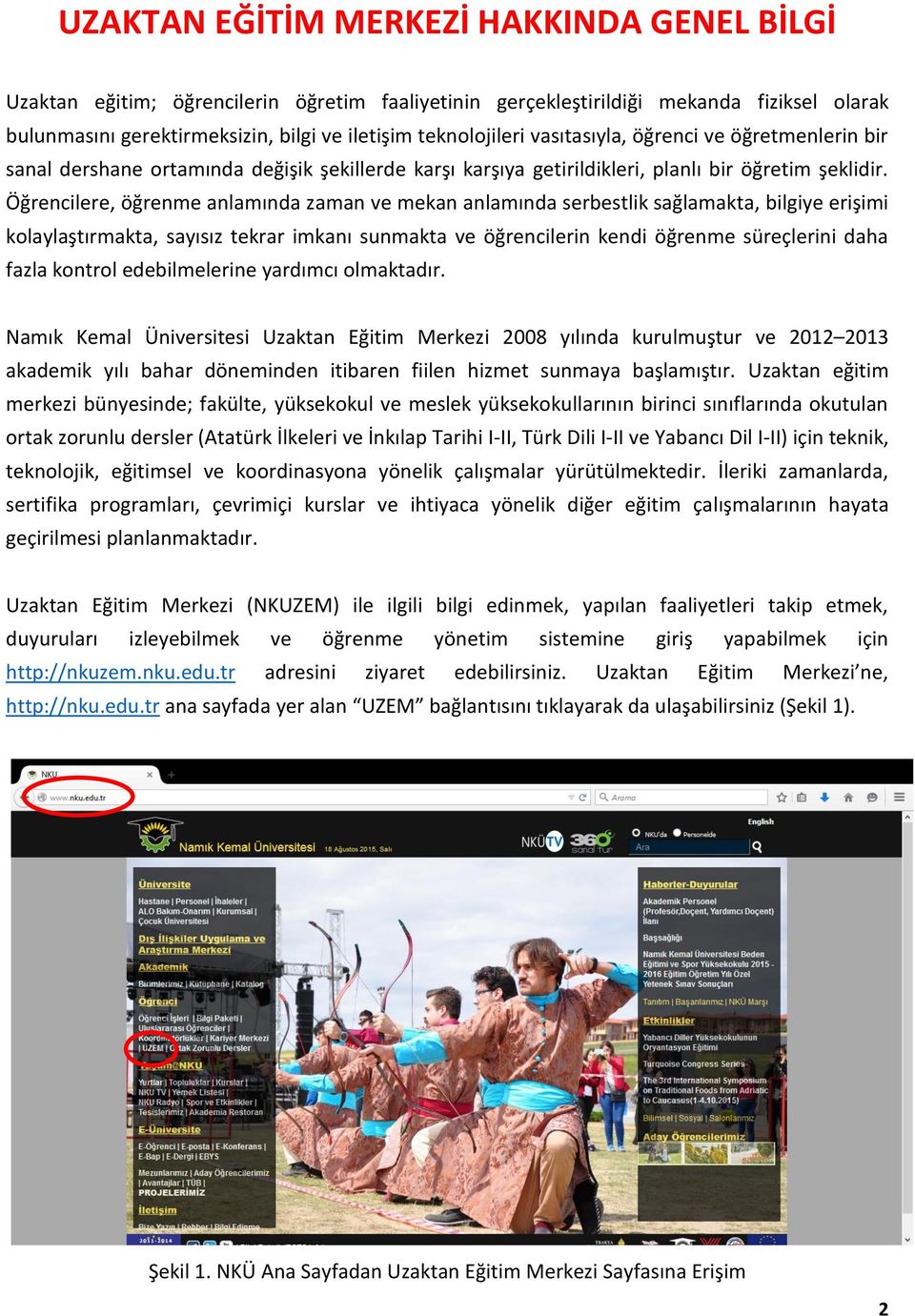 Öğrencilere, öğrenme anlamında zaman ve mekan anlamında serbestlik sağlamakta, bilgiye erişimi kolaylaştırmakta, sayısız tekrar imkanı sunmakta ve öğrencilerin kendi öğrenme süreçlerini daha fazla