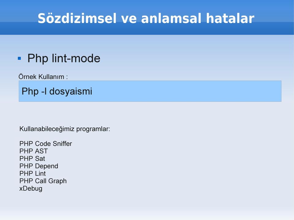 Kullanabileceğimiz programlar: PHP Code