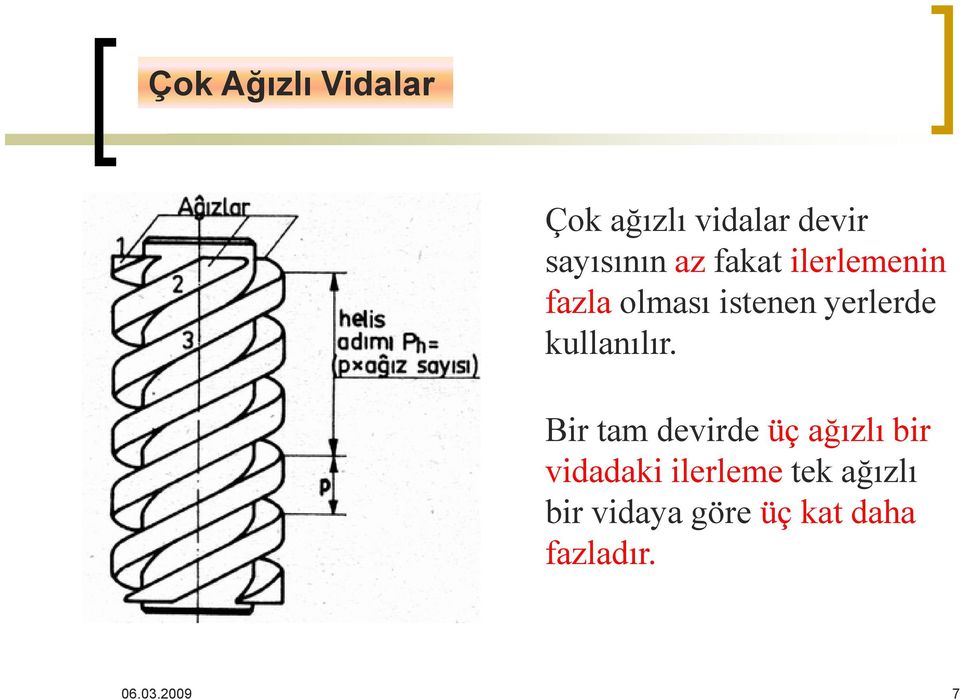 yerlerde kullanılır.