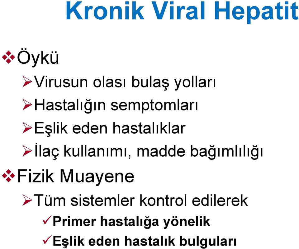 kullanımı, madde bağımlılığı Fizik Muayene Tüm sistemler