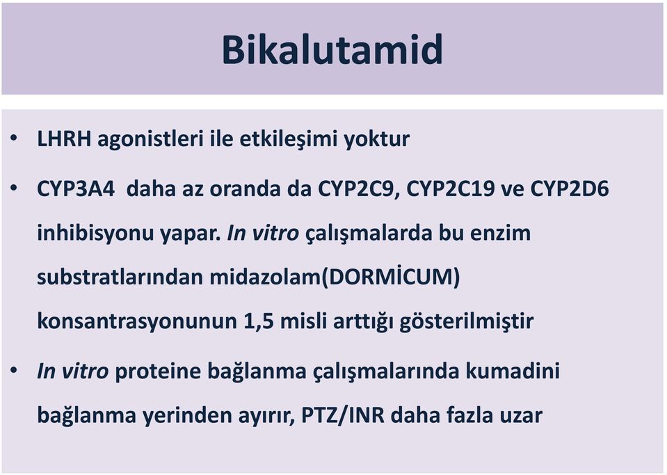 In vitro çalışmalarda bu enzim substratlarından midazolam(dormicum)