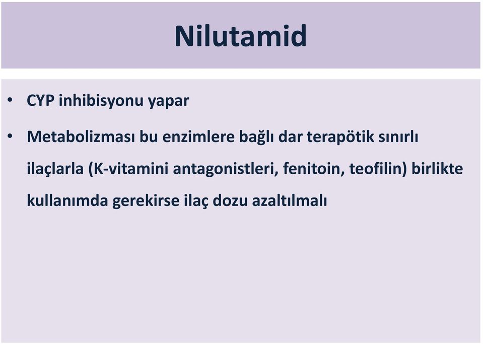 (K-vitamini antagonistleri, fenitoin, teofilin)