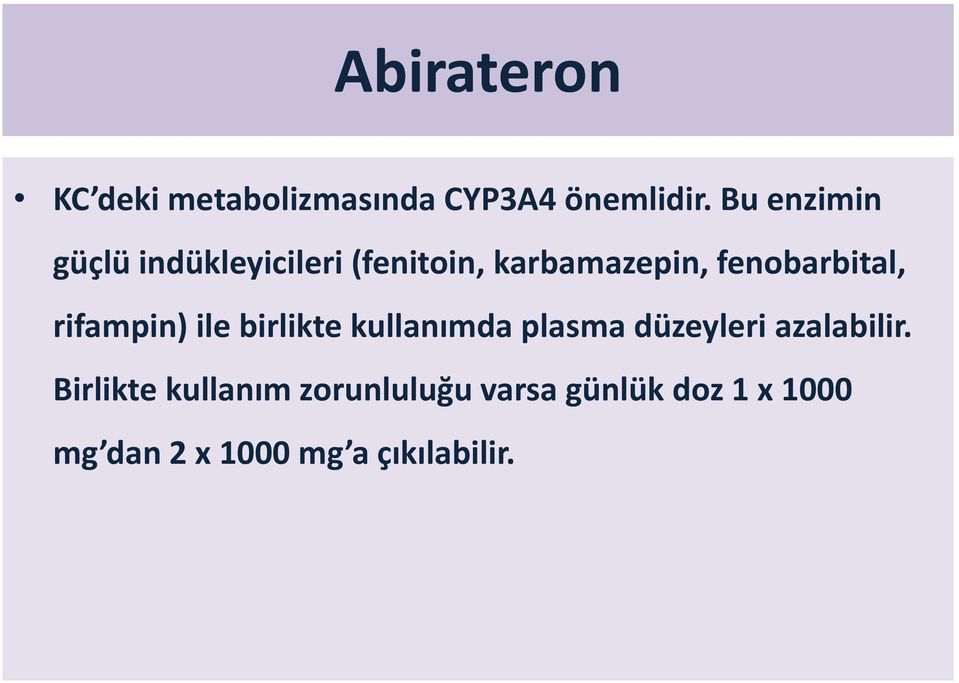 fenobarbital, rifampin) ile birlikte kullanımda plasma düzeyleri