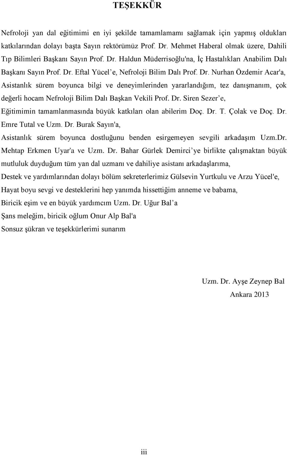 Haldun Müderrisoğlu'na, İç Hastalıkları Anabilim Dalı Başkanı Sayın Prof. Dr.