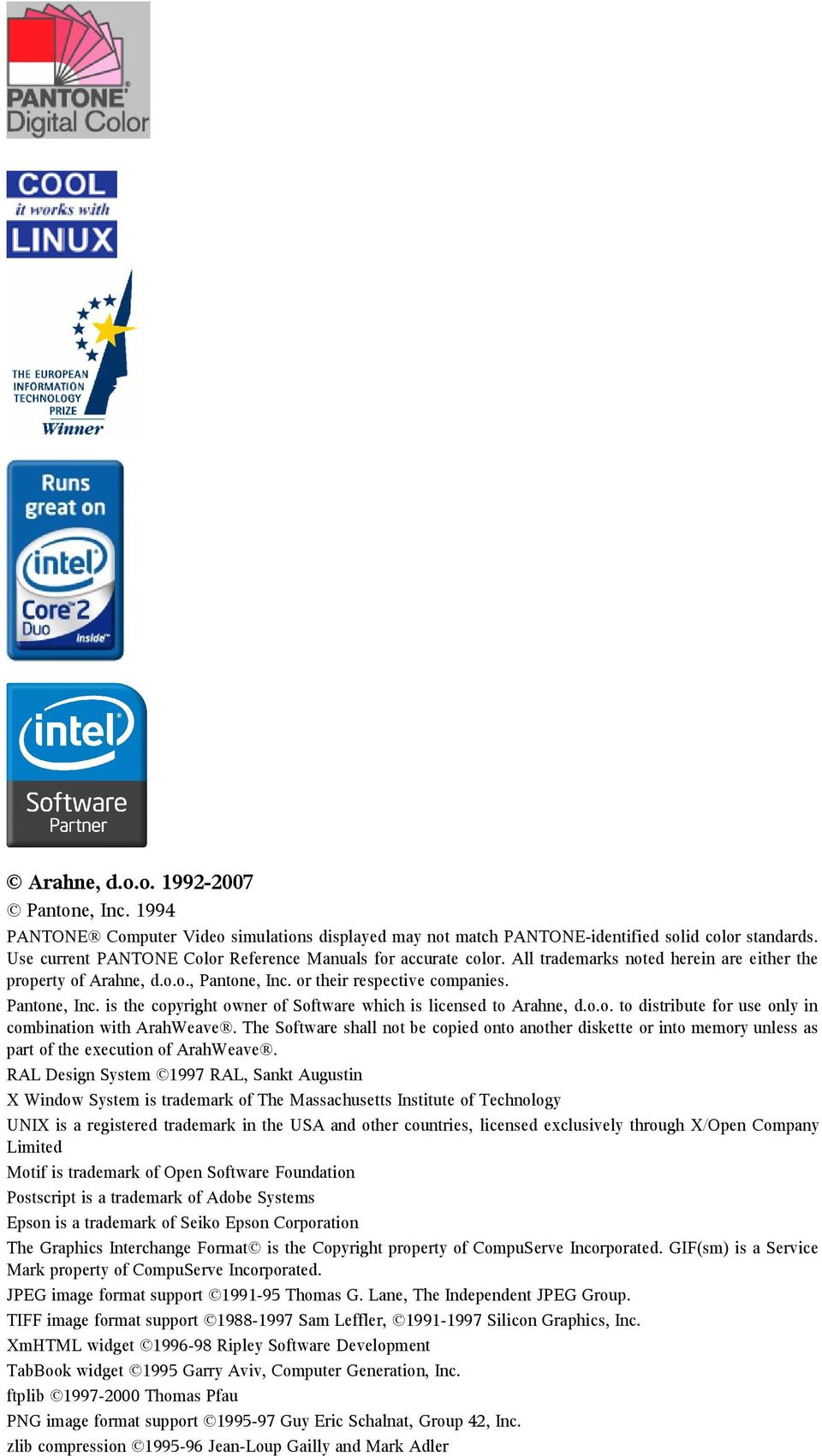 or their respective companies. Pantone, Inc. is the copyright owner of Software which is licensed to Arahne, d.o.o. to distribute for use only in combination with ArahWeave.