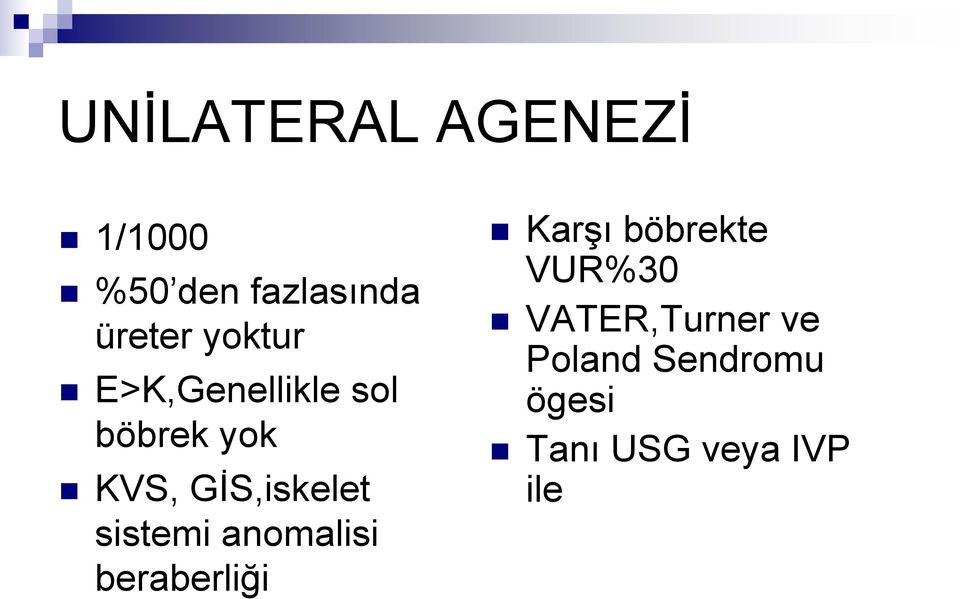 sistemi anomalisi beraberliği Karşı böbrekte VUR%30