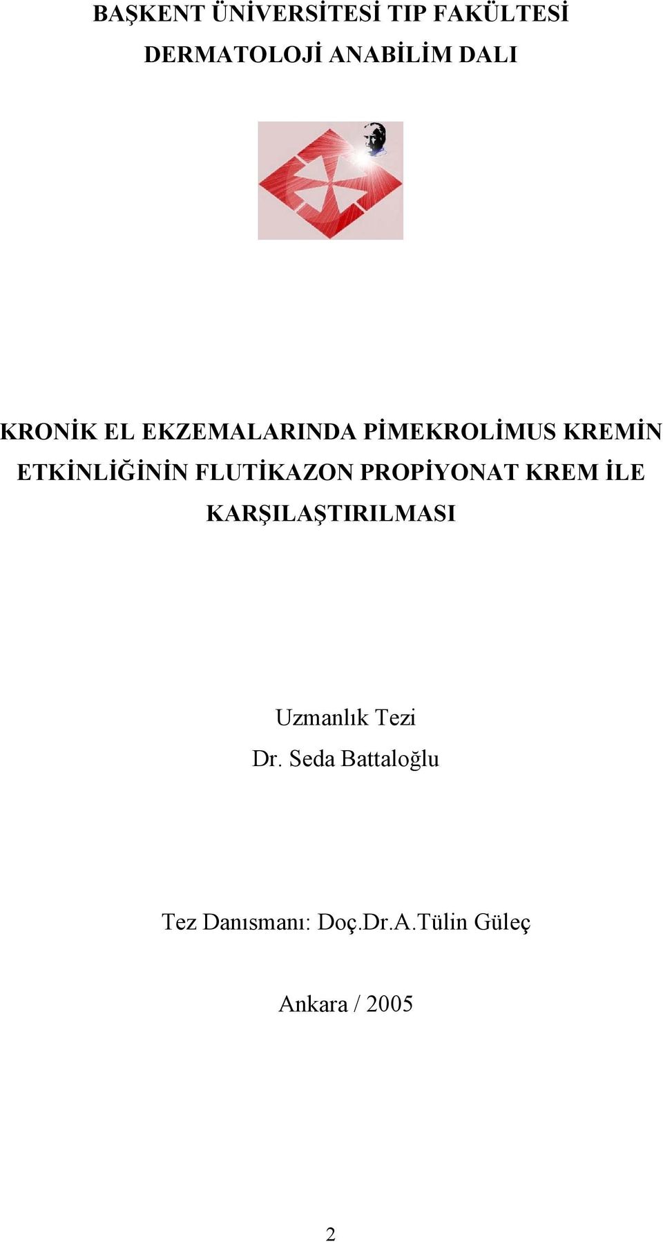 FLUTİKAZON PROPİYONAT KREM İLE KARŞILAŞTIRILMASI Uzmanlık Tezi