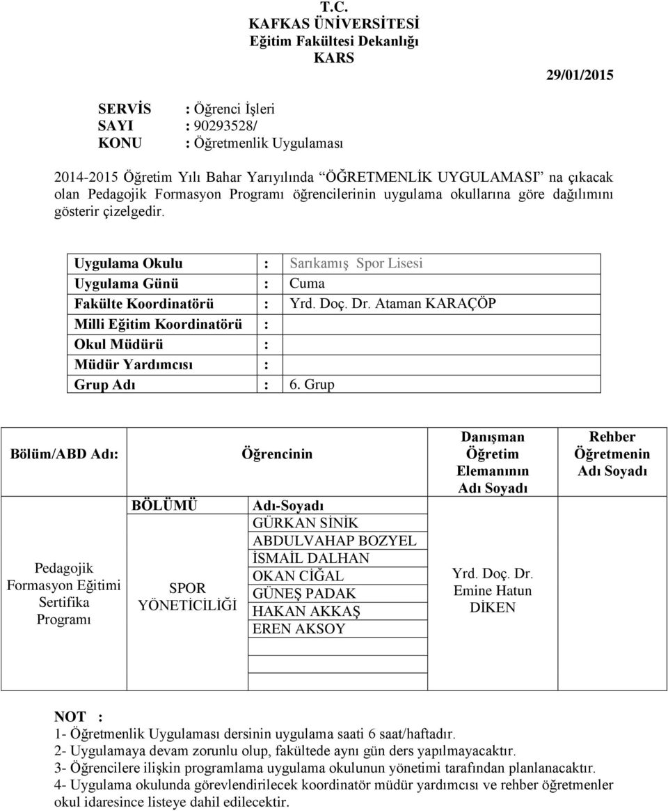 Sarıkamış Spor Lisesi Grup Adı : 6.